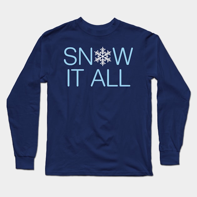 Snow It All Long Sleeve T-Shirt by oddmatter